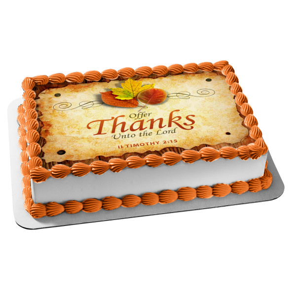 Happy Thanksgiving  Offer Thanks Unto the Lord Timothy 2:15  Fall Colored Leaves Edible Cake Topper Image ABPID52730 For Discount