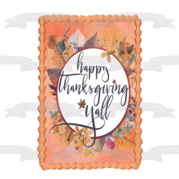 Happy Thanksgiving Ya ll Flowers Fall Colored Leaves Edible Cake Topper Image ABPID52719 Discount